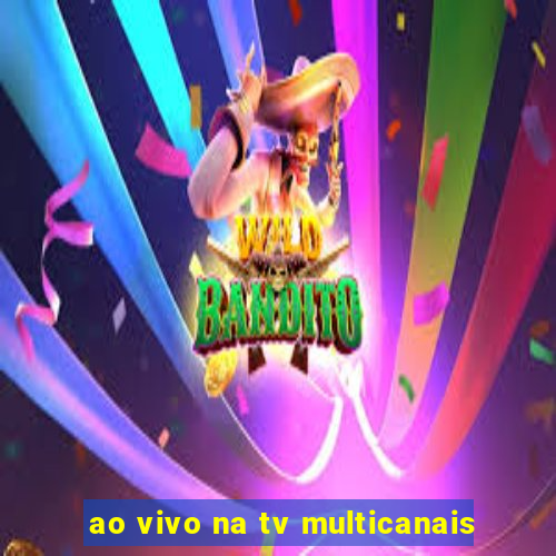 ao vivo na tv multicanais